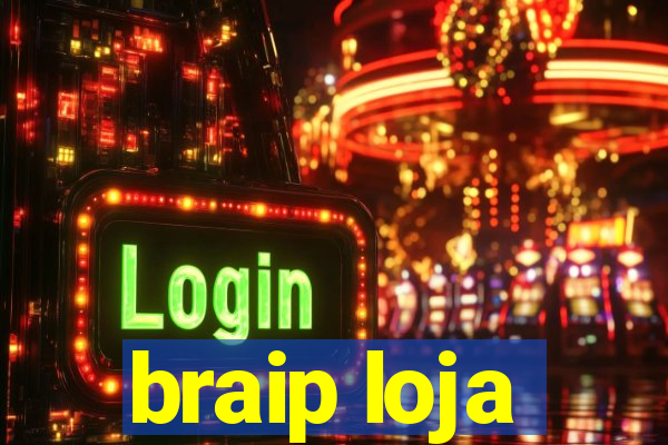 braip loja